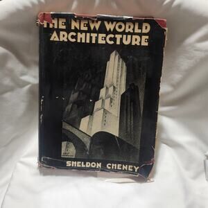 The  New World Architecture Sheldon Cheney HCDJ Reissued 1935 B10